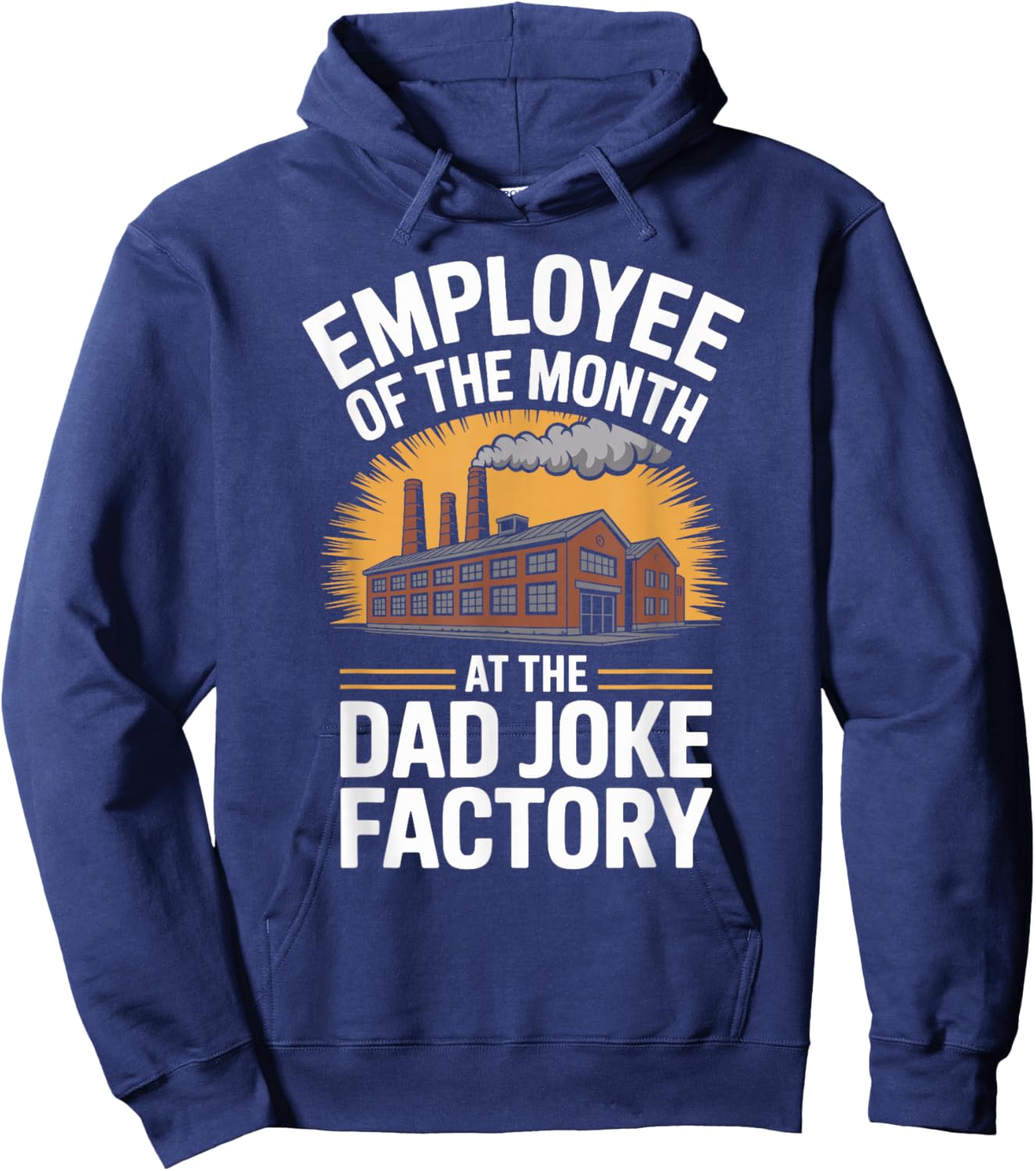 Employee of The Month At The Dad Joke Factory Humor Hoodie - Hoodie | Navy