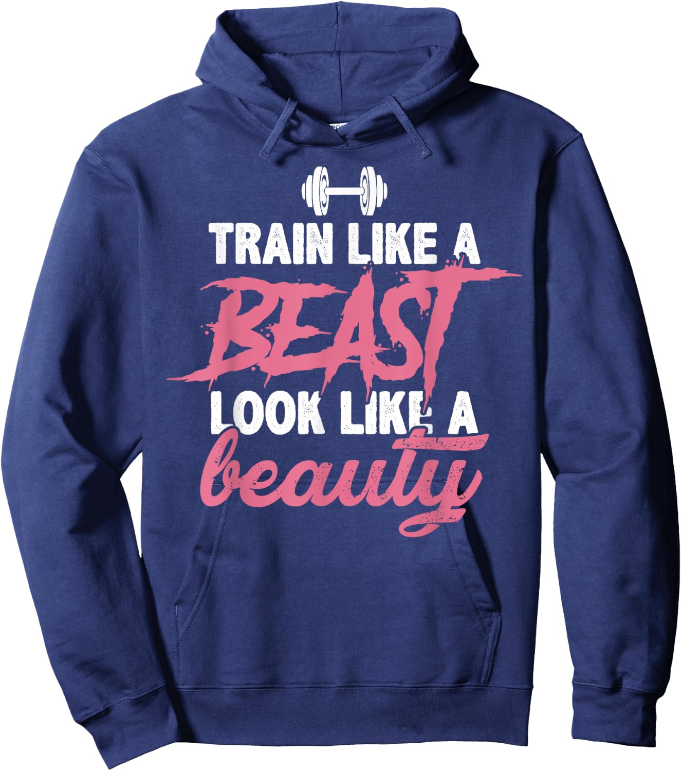 Train Like A Beast Look Like A Beauty Shirt Gym Pink Hoodie - Hoodie | Navy