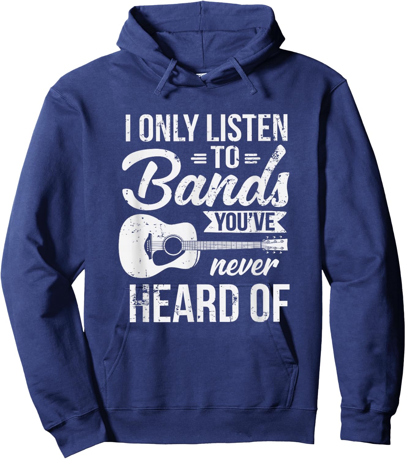 Listen To Bands You've Never Heard Of Indie Music Hoodie - Hoodie | Navy