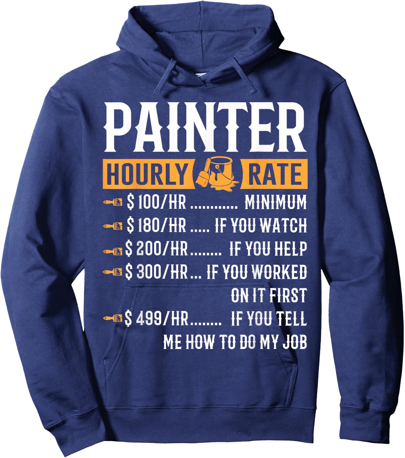 Painter Hourly Rate Funny Painter Gifts Hoodie - Hoodie | Navy