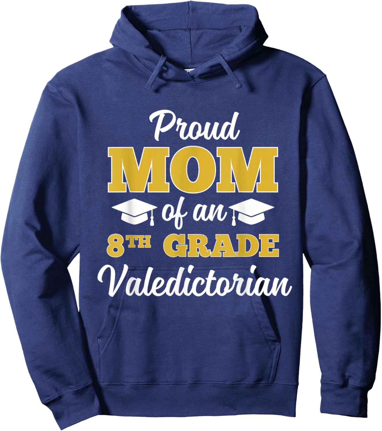 Proud Mom of an 8th Grade Valedictorian Hoodie - Hoodie | Navy