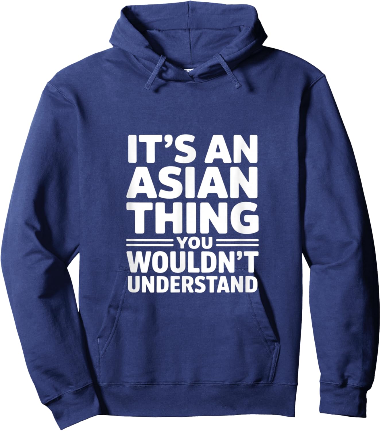 Its an Asian Thing Funny Sarcastic Saying Hoodie - Hoodie | Navy