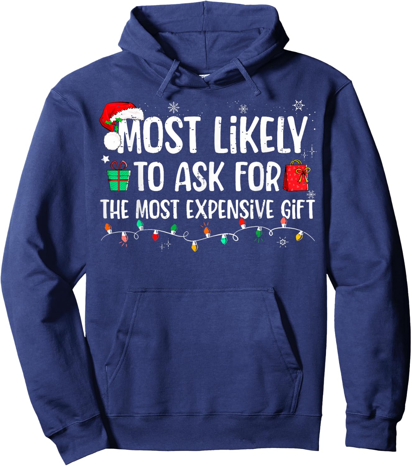 Most Likely To Ask For The Most Expensive Gift Christmas Hoodie - Hoodie | Navy