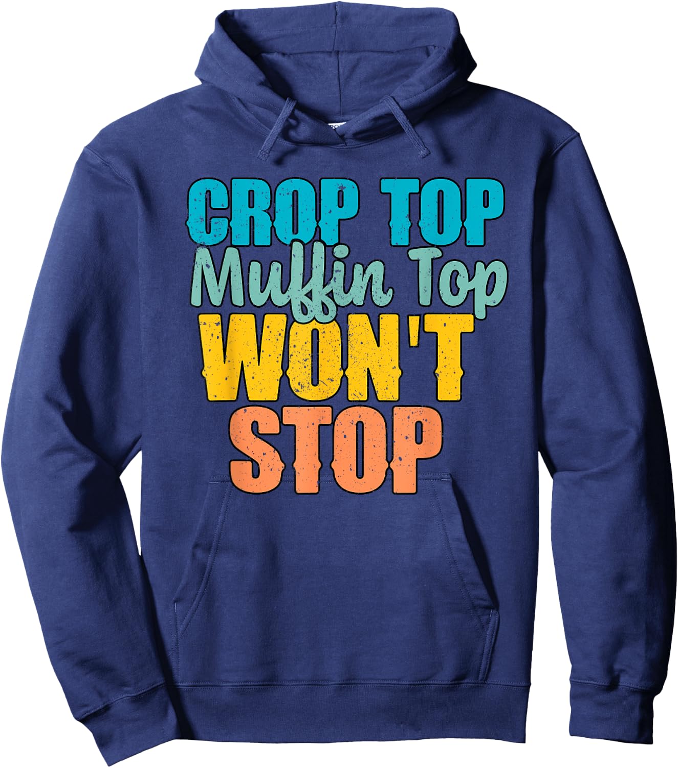 Crop Top Muffin Top Won't Stop Funny Foodies Hoodie - Hoodie | Navy