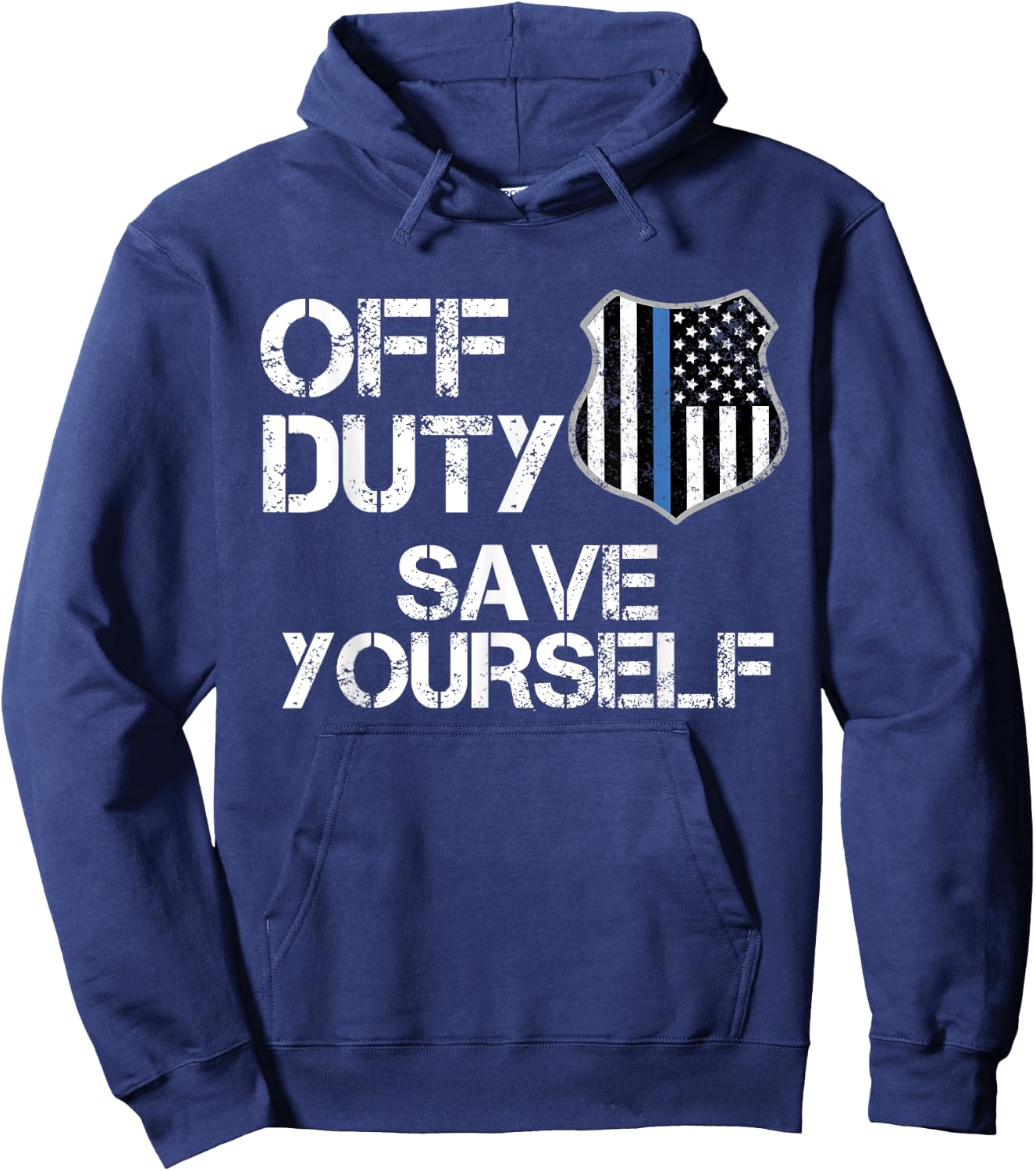 Off Duty Save Yourself T Shirt Funny Police Blue Line Gift Hoodie - Hoodie | Navy