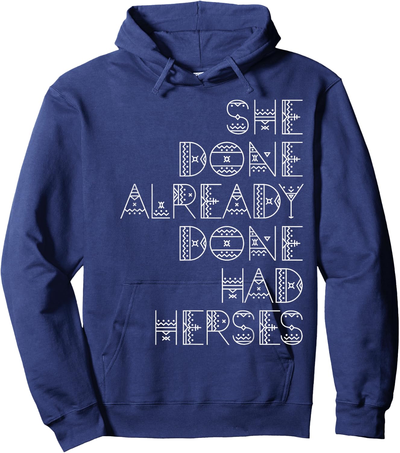 She Done Already Done Had Herses Hoodie - Hoodie | Navy