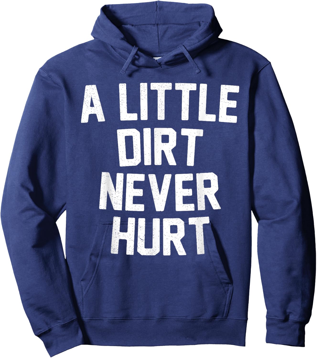 Mud Run Shirt - A Little Dirt Never Hurt T Shirt Hoodie - Hoodie | Navy