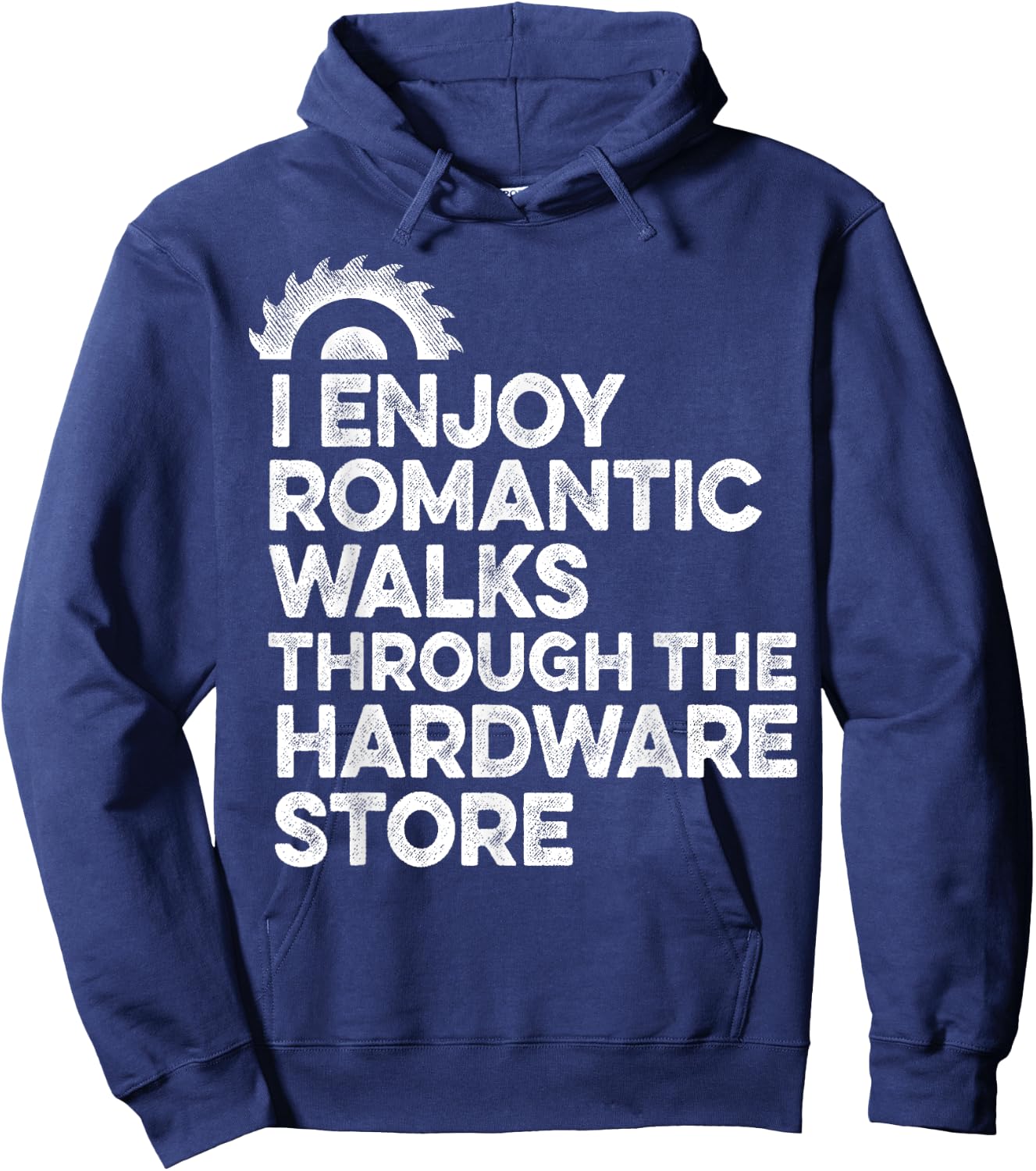 I Enjoy Romantic Walks Through The Hardware Store Mechanic Hoodie - Hoodie | Navy