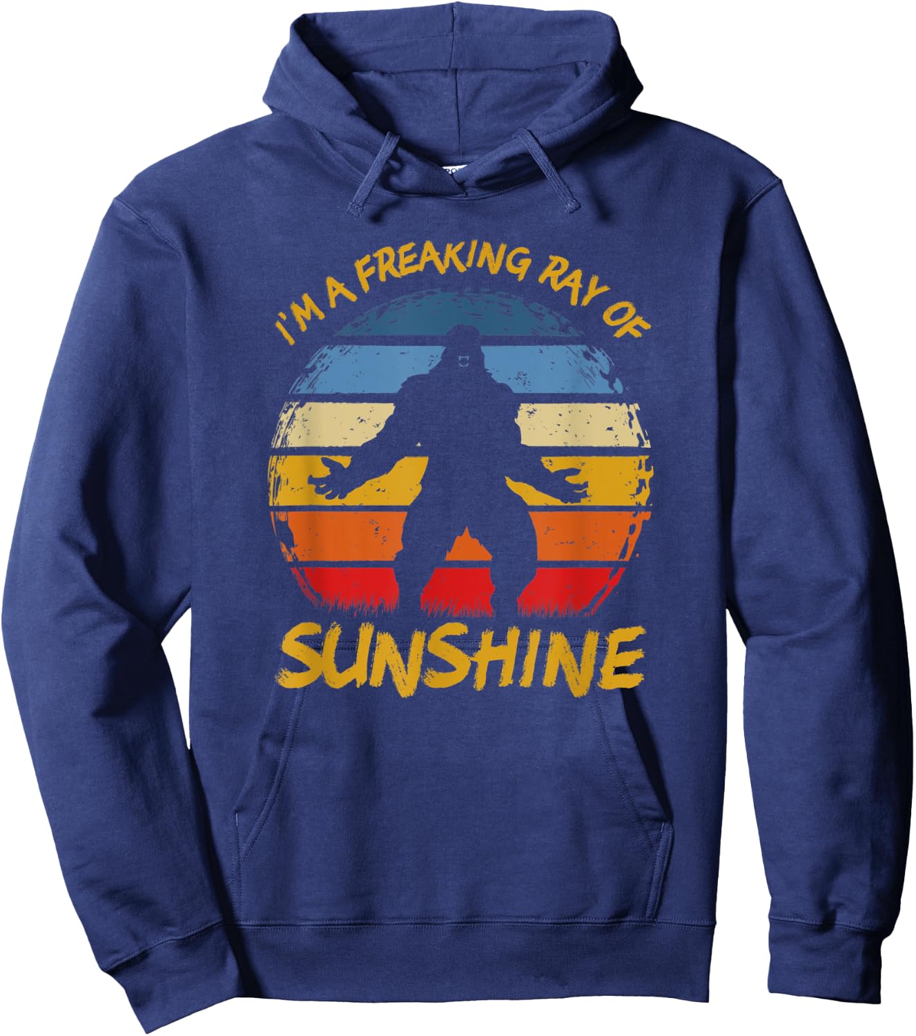 Im A Freaking Ray of Sunshine Funny Sasquatch Bigfoot Scream Hoodie - Hoodie | Navy