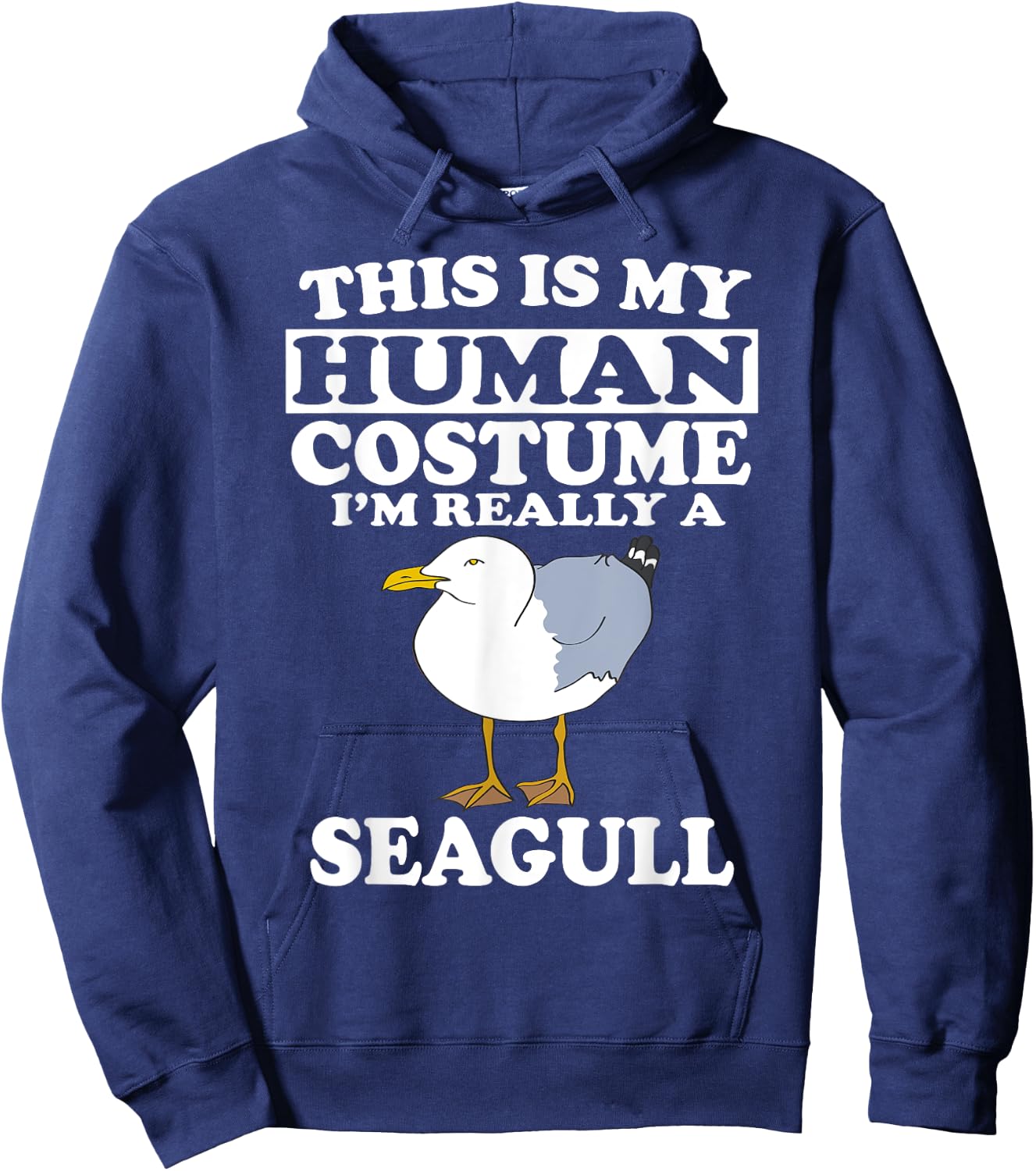 This Is My Human Costume I'm Really A Seagull Bird Hoodie - Hoodie | Navy