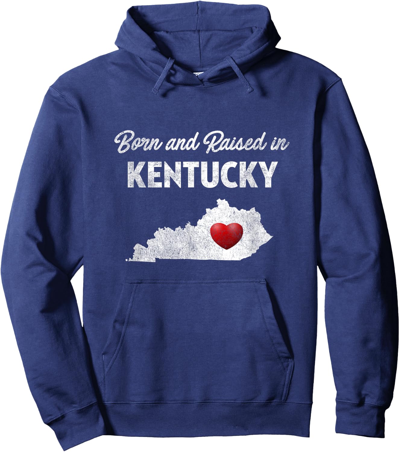 Born and Raised in Kentucky - Kentucky Shirt KY Hoodie - Hoodie | Navy