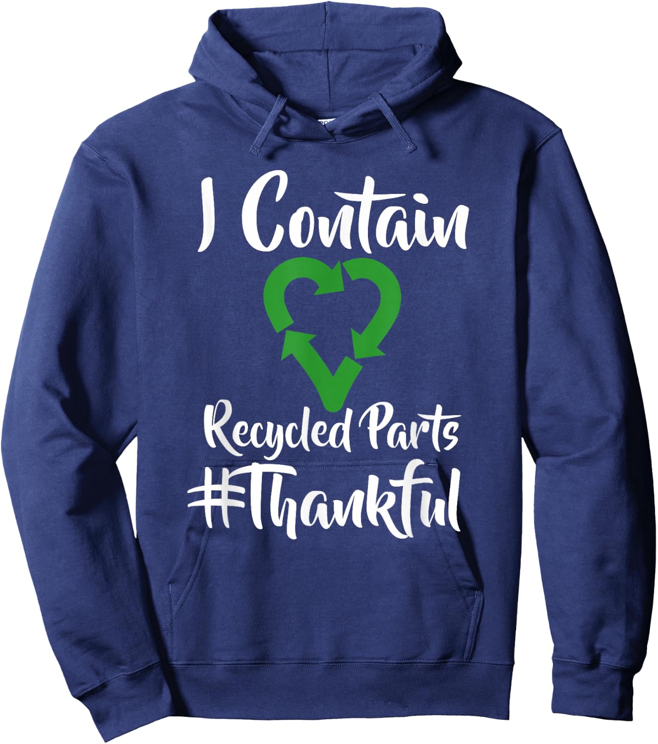 I Contain Recycled Parts T Shirt - Transplant Shirts Hoodie - Hoodie | Navy