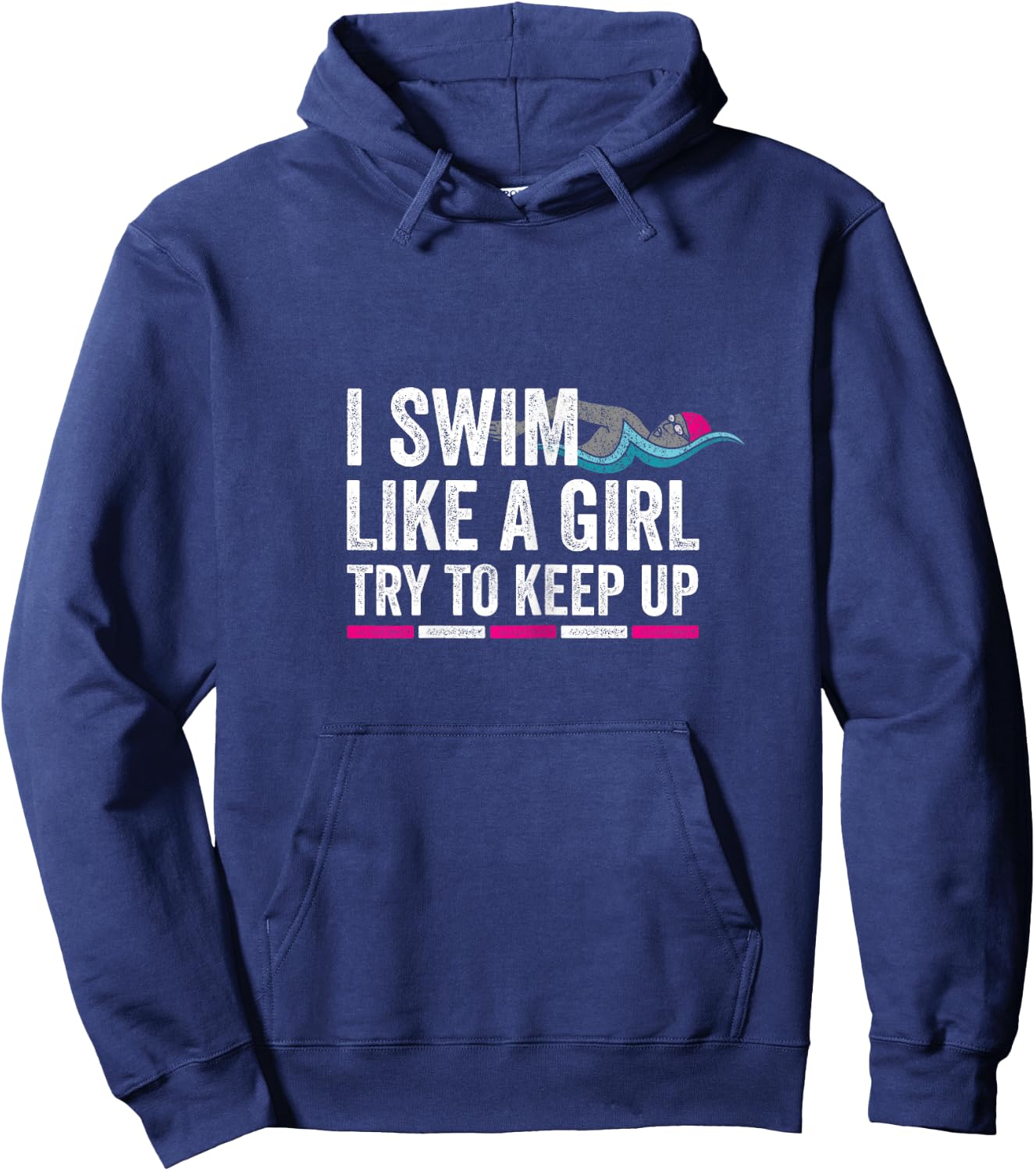 I Swim Like A Girl Try To Keep Up - Girls Swim Themed Hoodie - Hoodie | Navy