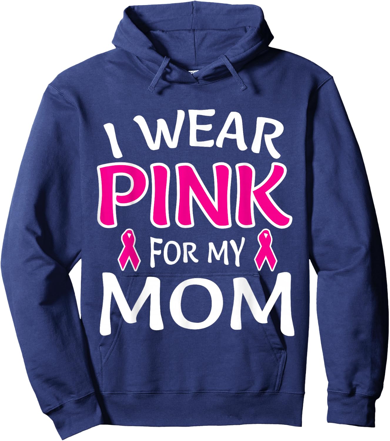 I Wear Pink For My Mom Shirt Breast Cancer Awareness Hoodie - Hoodie | Navy