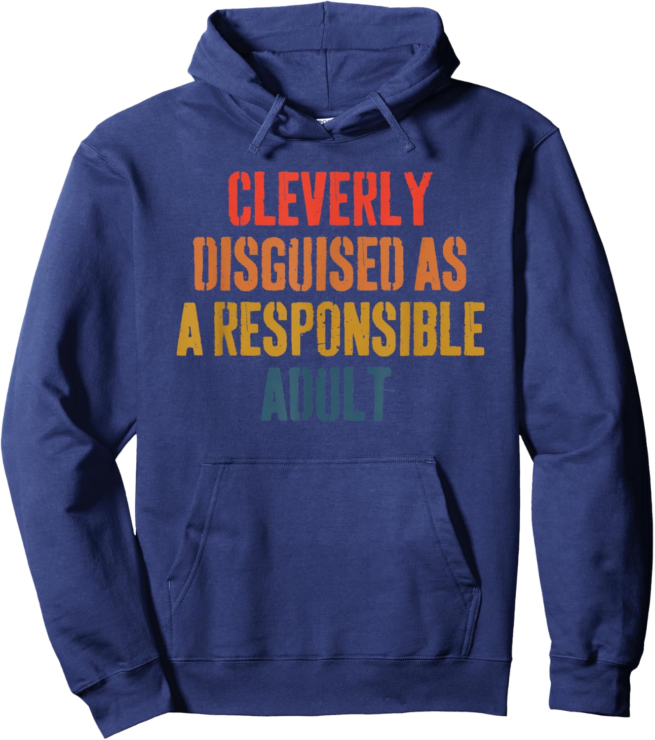 Cleverly disguised as a responsible adult funny Hoodie - Hoodie | Navy