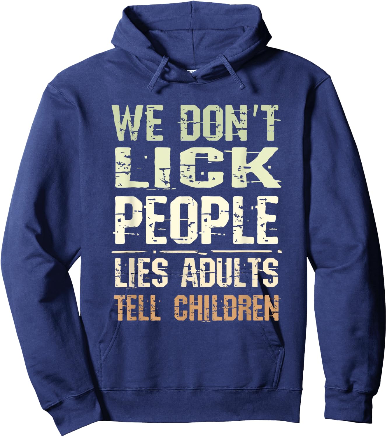We Don't Lick People! Funny Lies Adults tell Children Hoodie - Hoodie | Navy