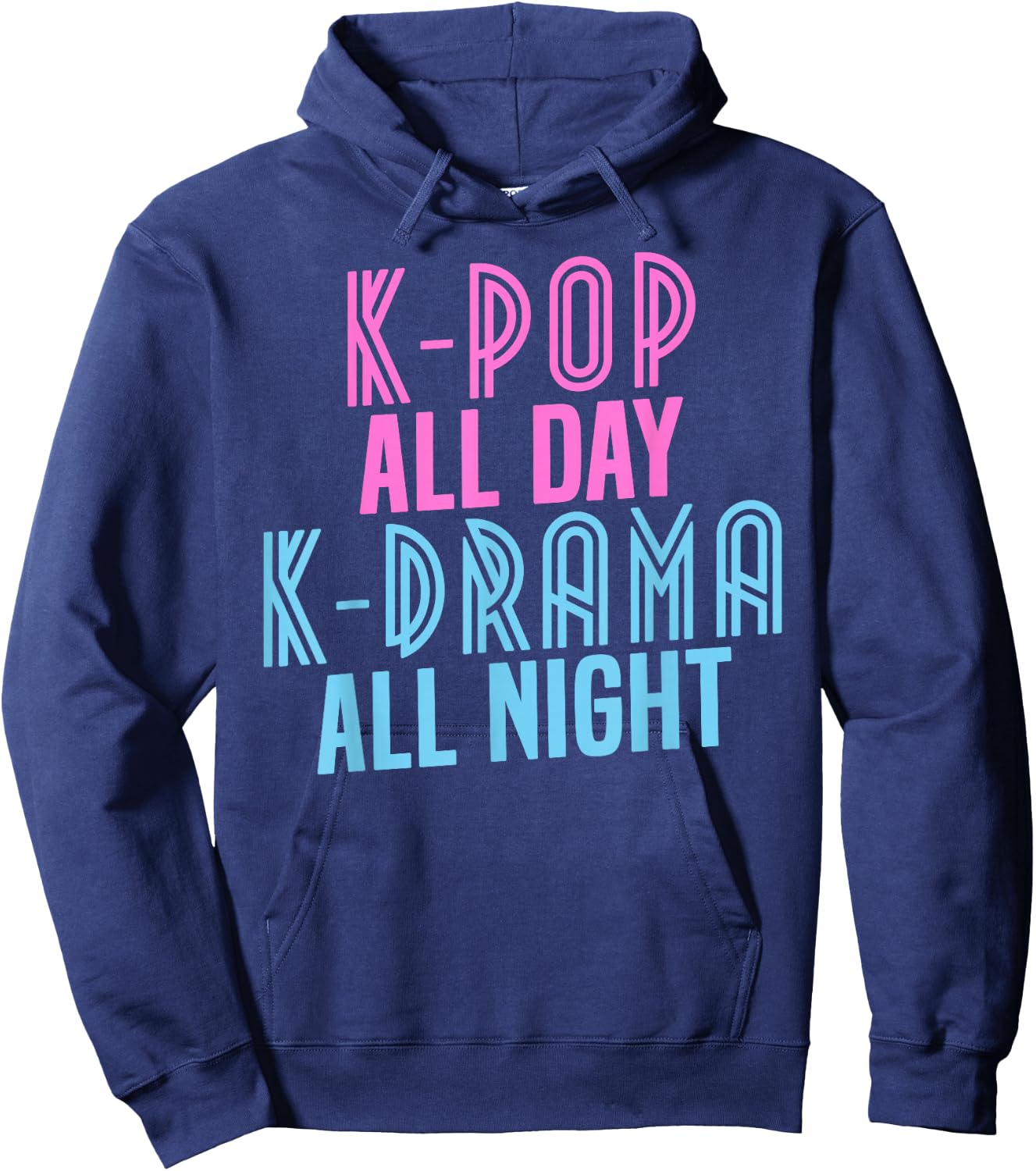 K-Pop All Day, K-Drama All Night - Korean Music Shirt Hoodie - Hoodie | Navy