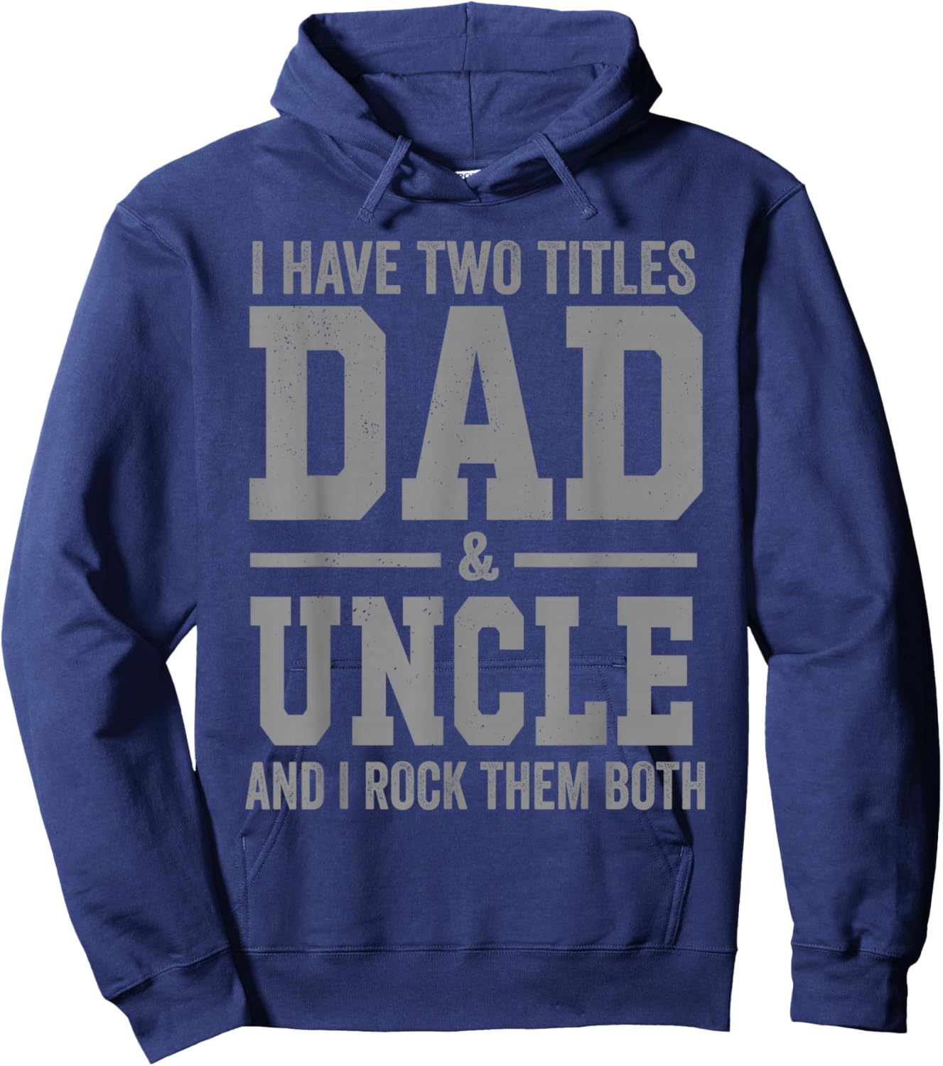 I Have Two Titles Dad Uncle and Rock Them Both Vintage Hoodie - Hoodie | Navy