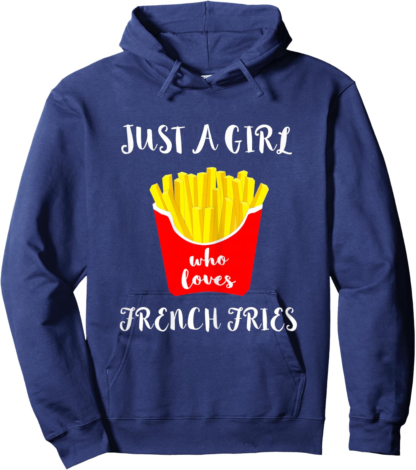 Just A Girl Who Loves French Fries Potato Fry Fastfood Hoodie - Hoodie | Navy