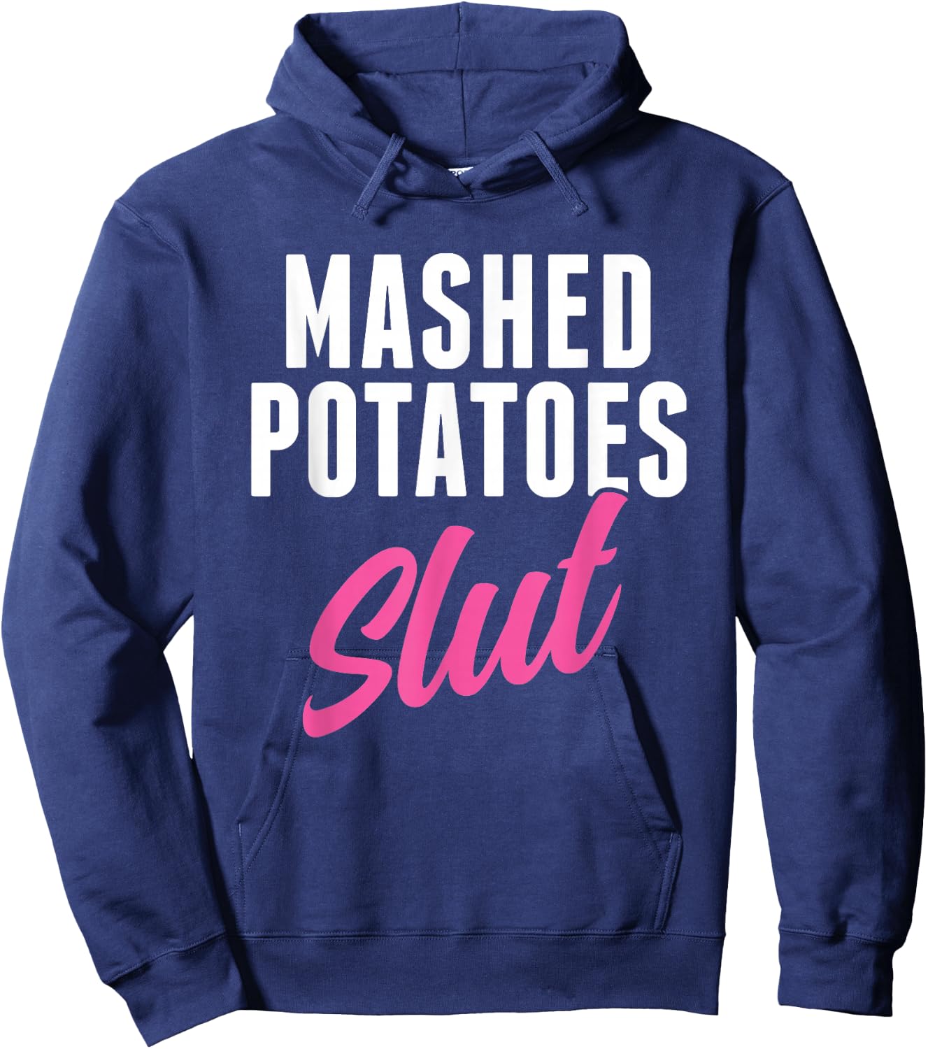 Funny Mashed Potatoes Slut Thanksgiving Men Women Mashed Hoodie - Hoodie | Navy