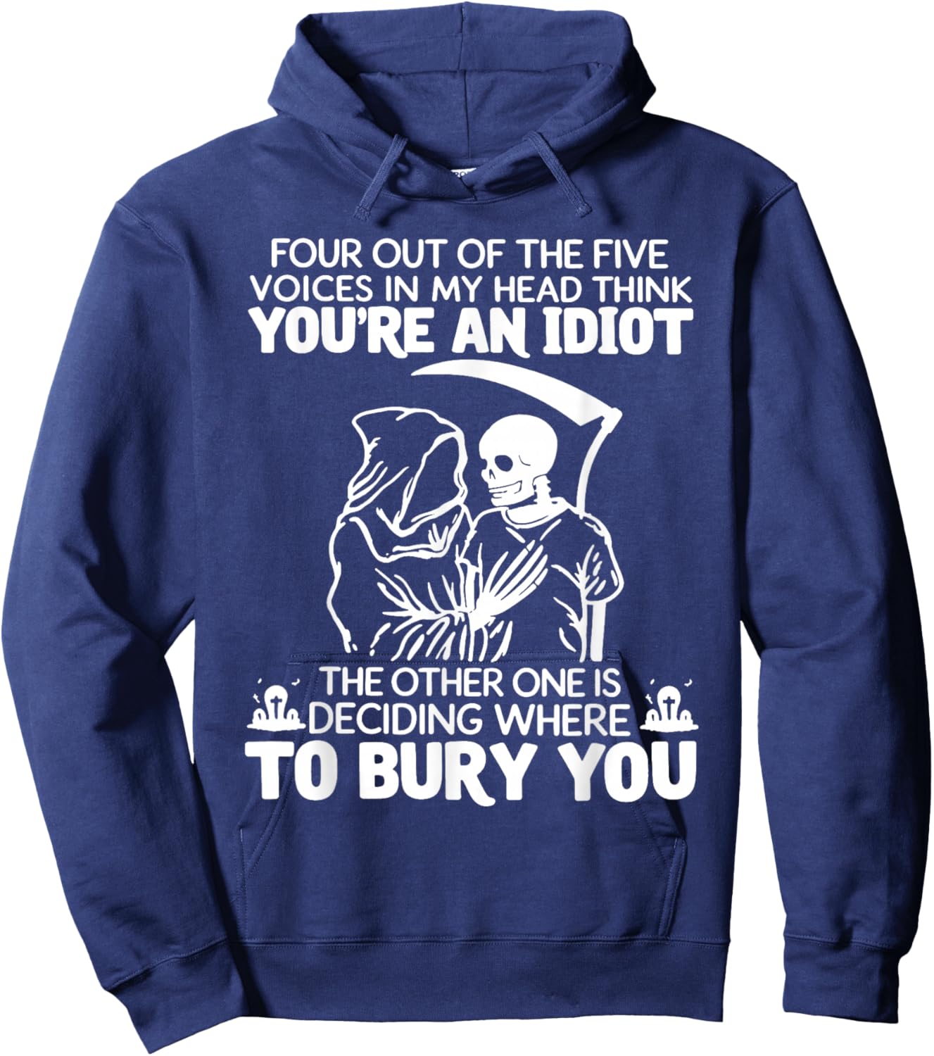 Four Out of The Five Voices in My Head Think You're an Idiot Hoodie - Hoodie | Navy