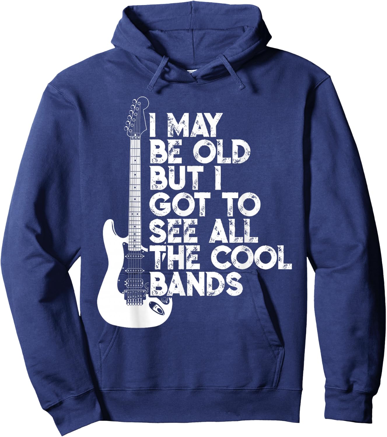I May Be Old But I Got To See All The Cool Bands Hoodie - Hoodie | Navy