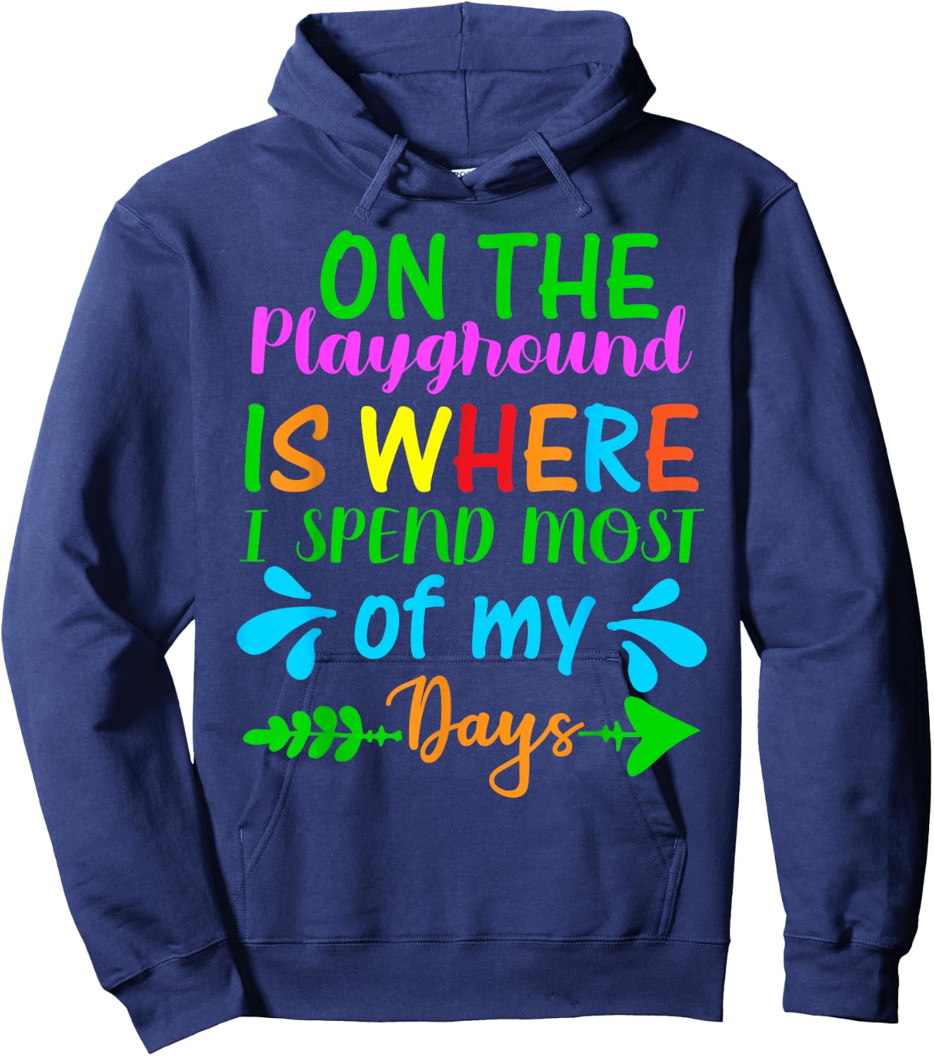 On The Playground Is Where I Spend Most Of My Days Gifts Hoodie - Hoodie | Navy