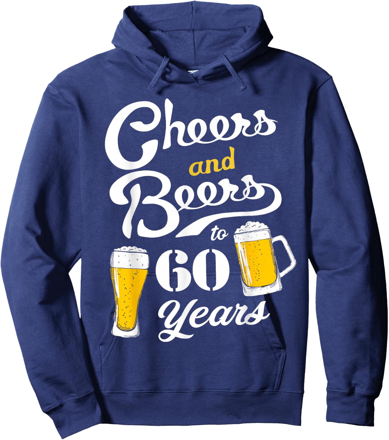 Cheers and Beers to 60 years - Funny 60th Birthday Hoodie - Hoodie | Navy