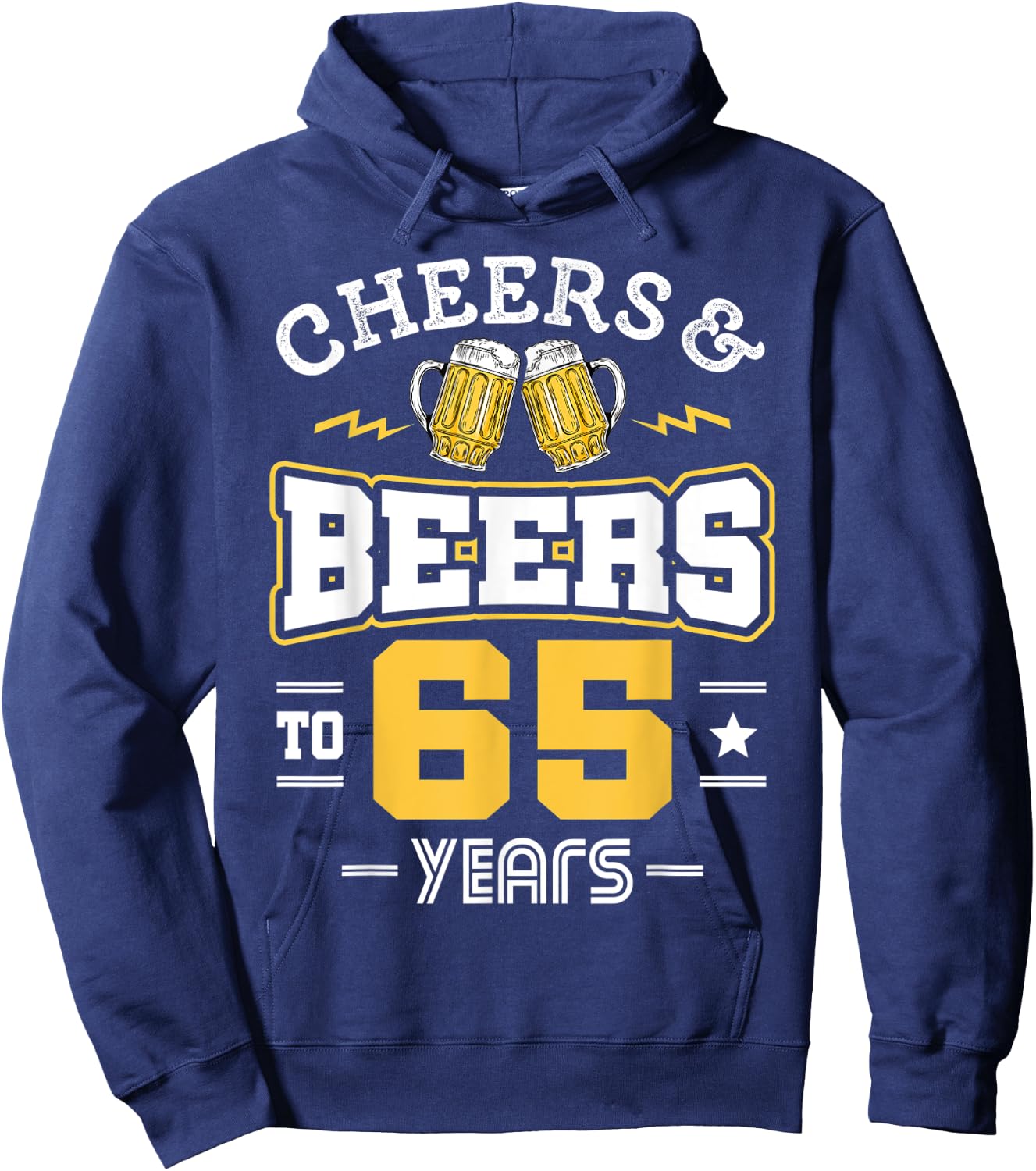 65th Birthday Cheers And Beers to 65 Years Funny Gift Hoodie - Hoodie | Navy