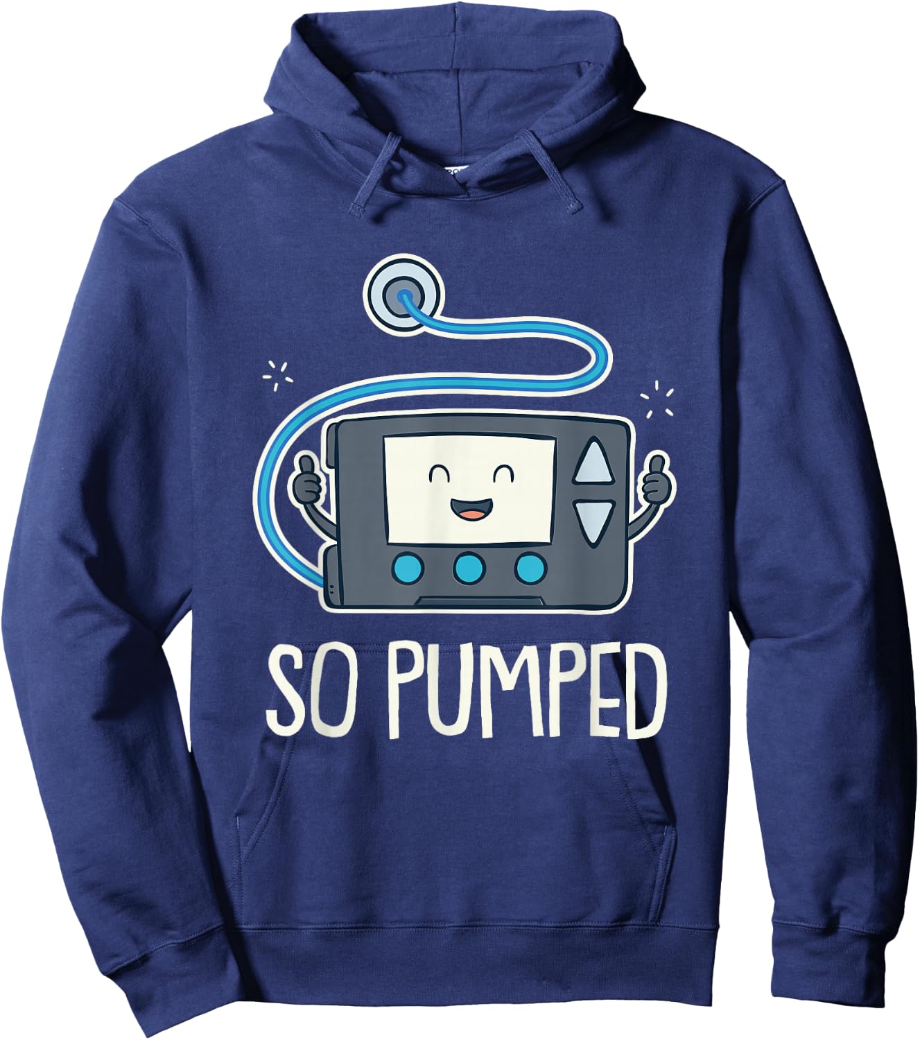 So Pumped I Insulin Pump Diabetic Type 1 Diabetes Awareness Hoodie - Hoodie | Navy