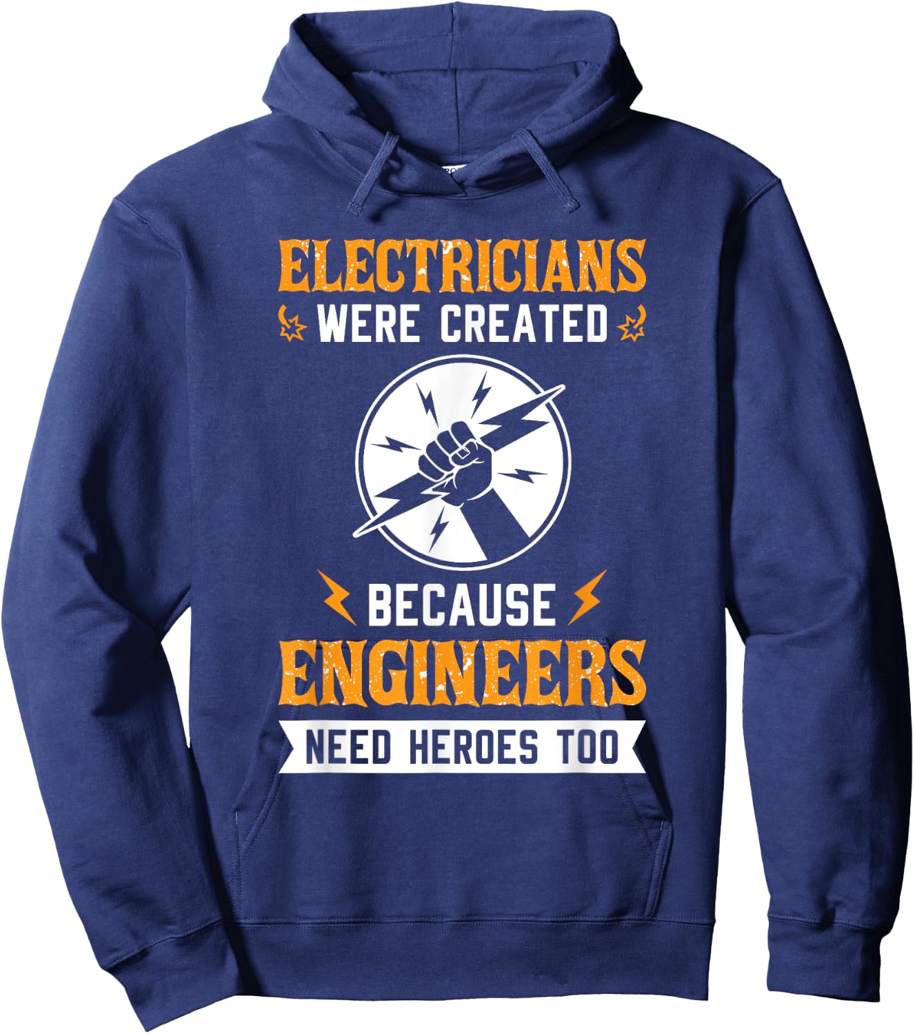 Electricians Were Created Engineers Need Heroes Too Hoodie - Hoodie | Navy