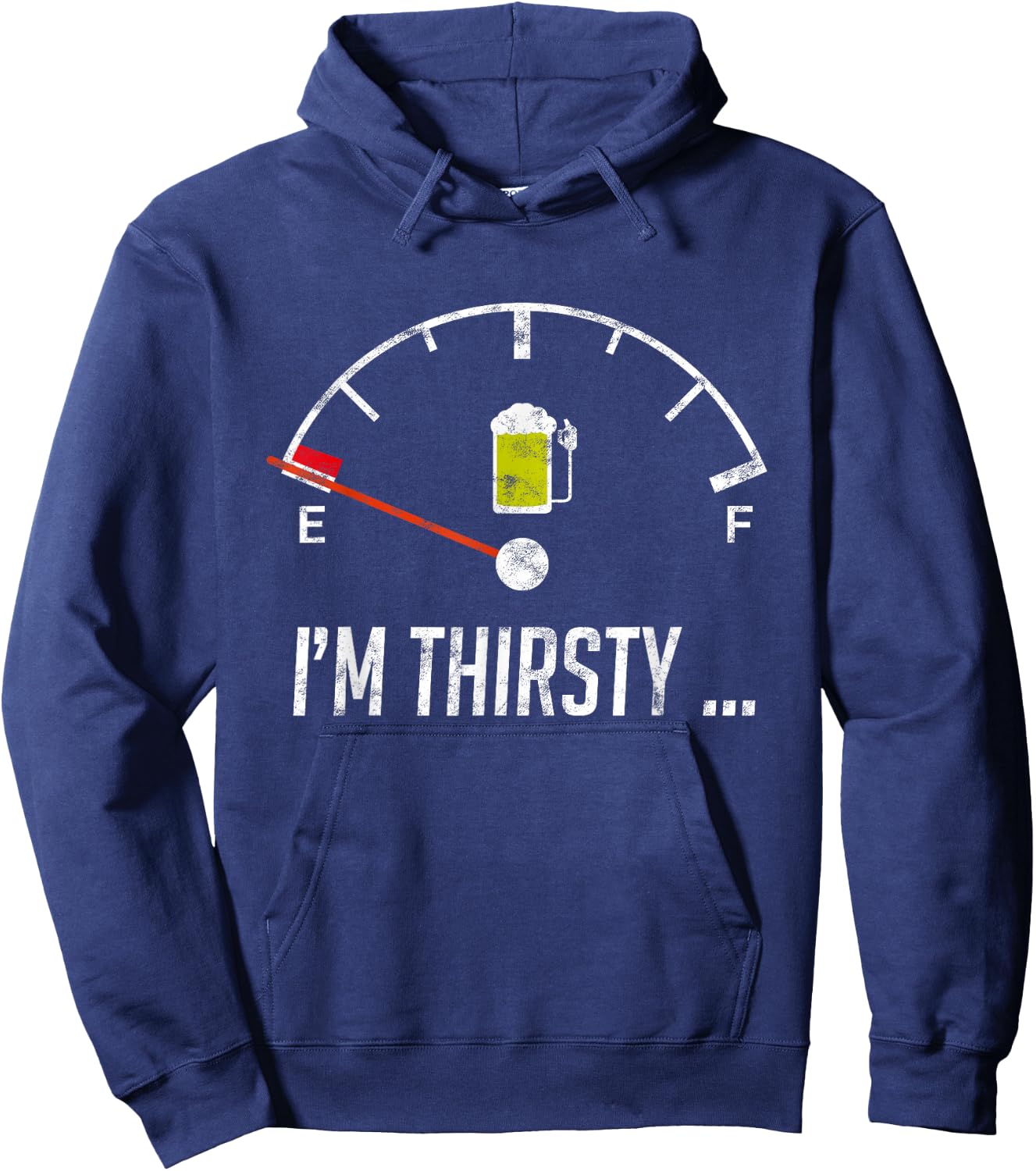 I'm Thirsty Empty Beer Fuel Funny Sarcasm Gift Hoodie - Hoodie | Navy