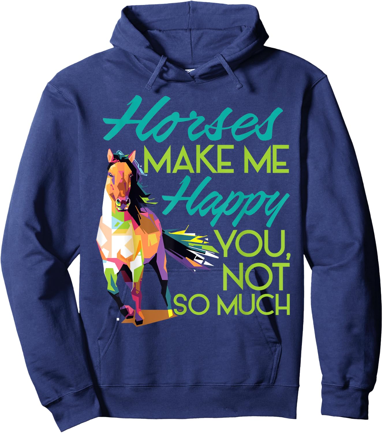 Horses Make Me Happy You Not So Much Women Men Kids Hoodie - Hoodie | Navy
