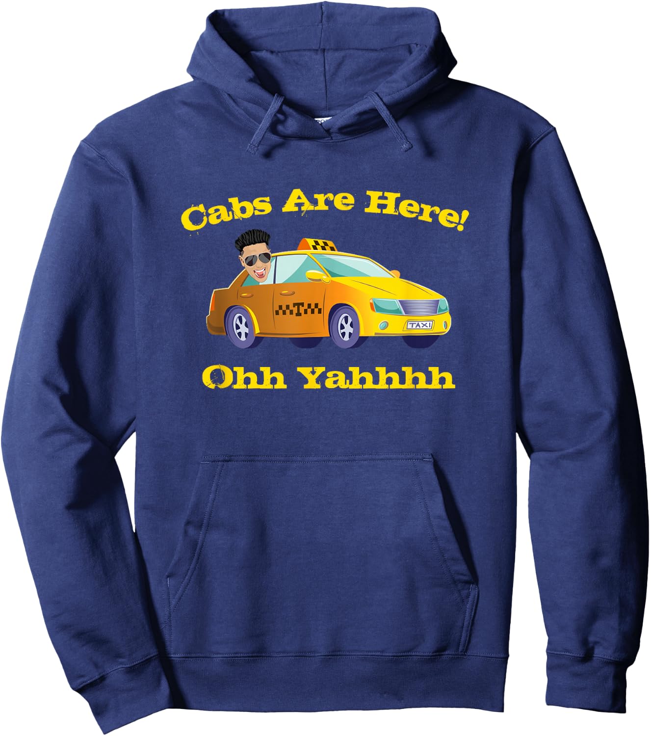 Funny Cabs are Here T Shirt with DJ Pauly D Ohh Yeahhh Hoodie - Hoodie | Navy