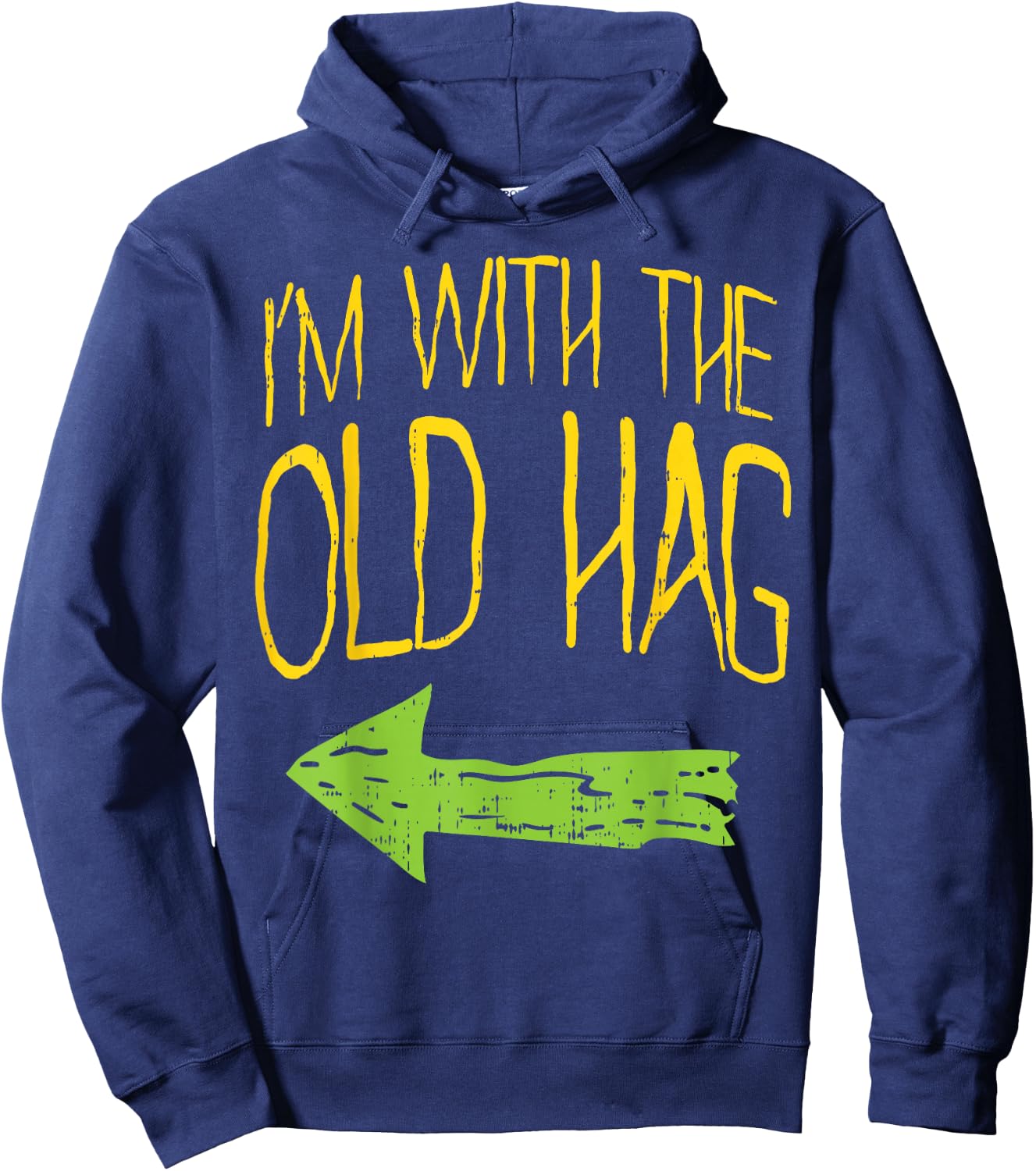 Im With The Old Hag Funny Married Couples Halloween Costume Hoodie - Hoodie | Navy