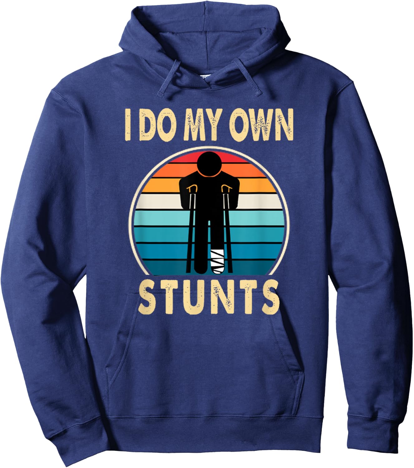 I Do All My Own Stunts Apparel Co -Adults Broken Leg Injury Ankle Knee Funny Get Well Soon Gift Hoodie - Hoodie | Navy
