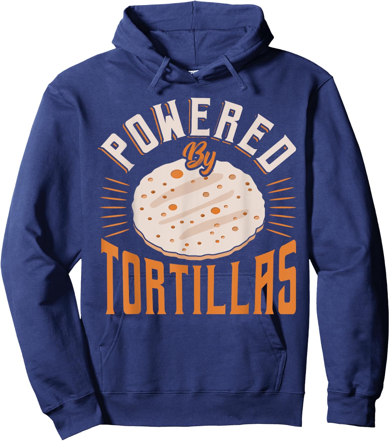 Food Humor Burrito Tortilla Enthusiast Powered by Tortillas Hoodie - Hoodie | Navy