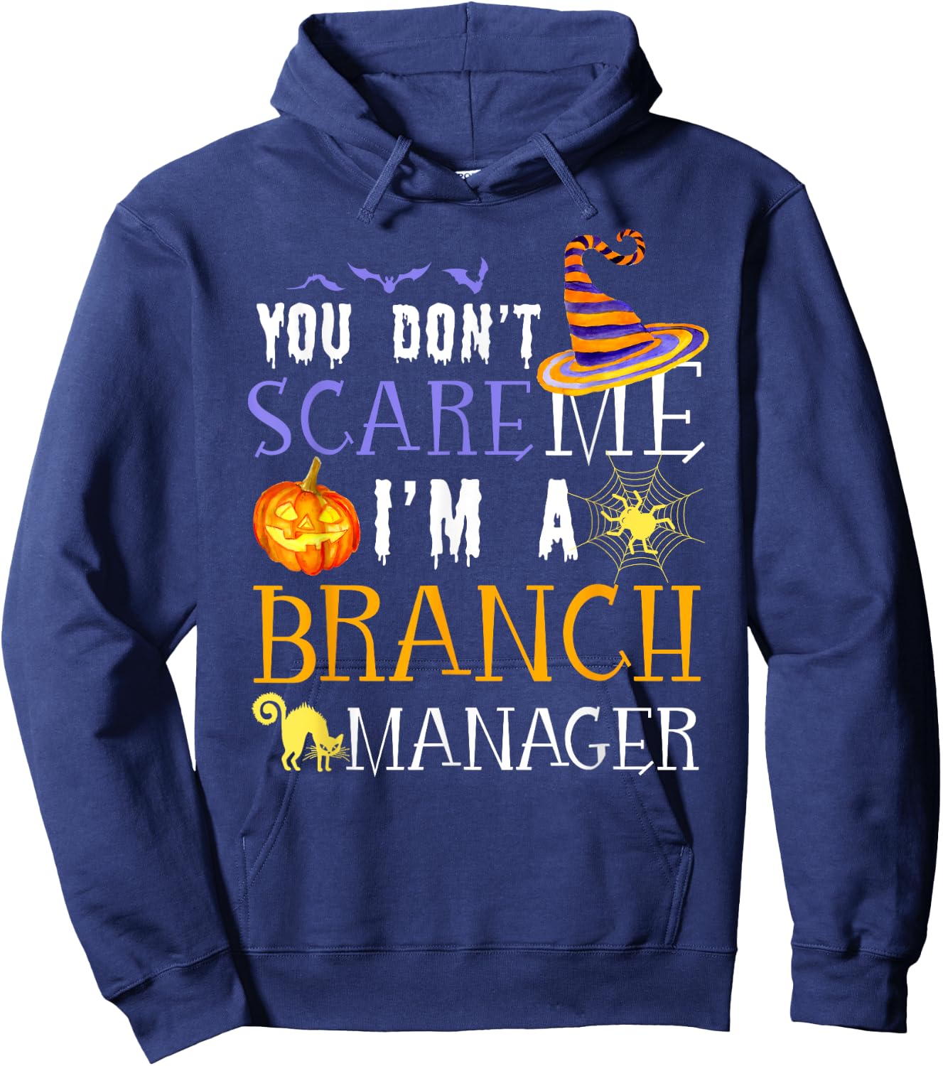 You don't scare Branch Manager Halloween Saying Fun Hoodie - Hoodie | Navy