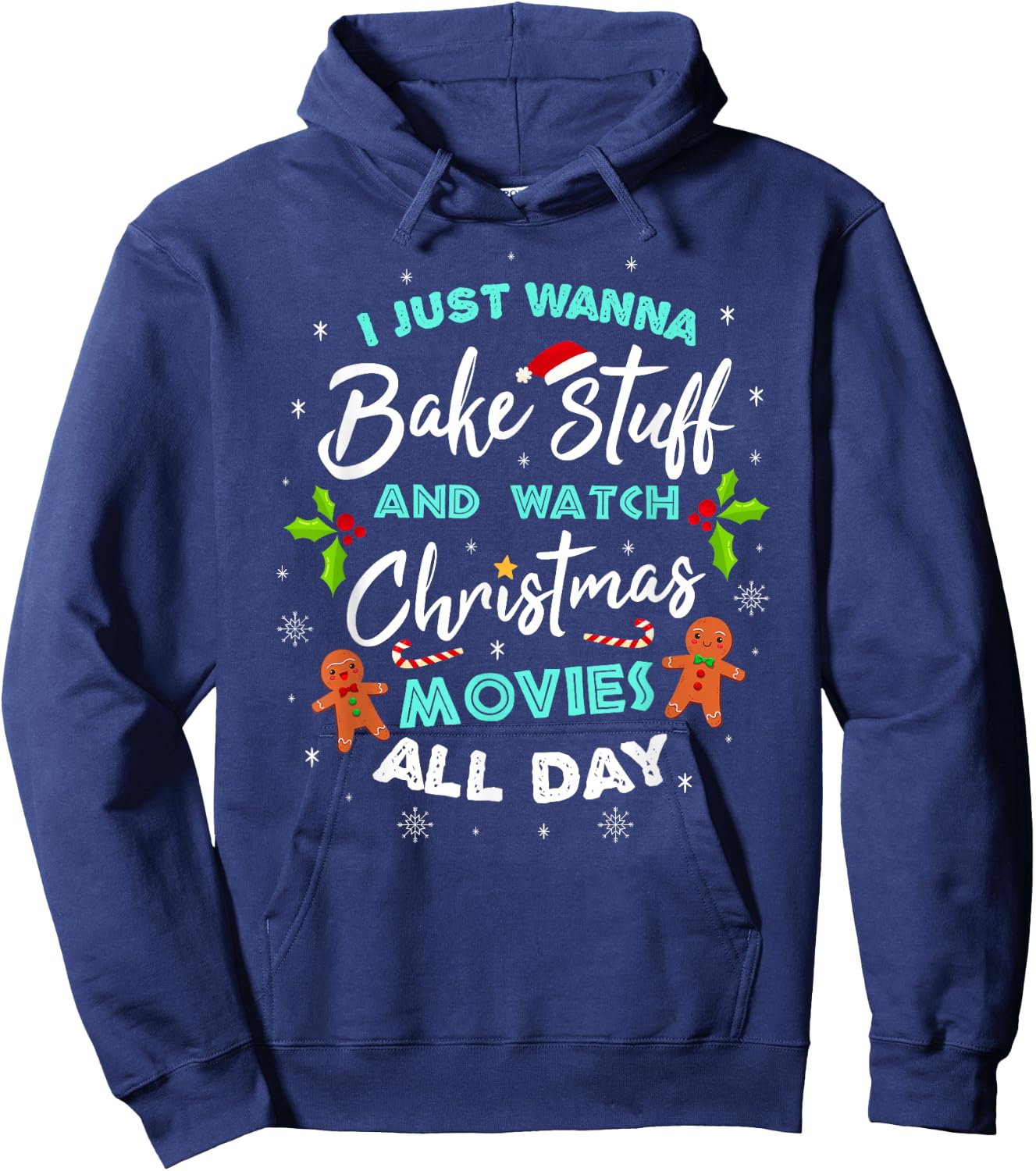 I Just Wanna Bake And Watch Christmas Movies Hoodie - Hoodie | Navy