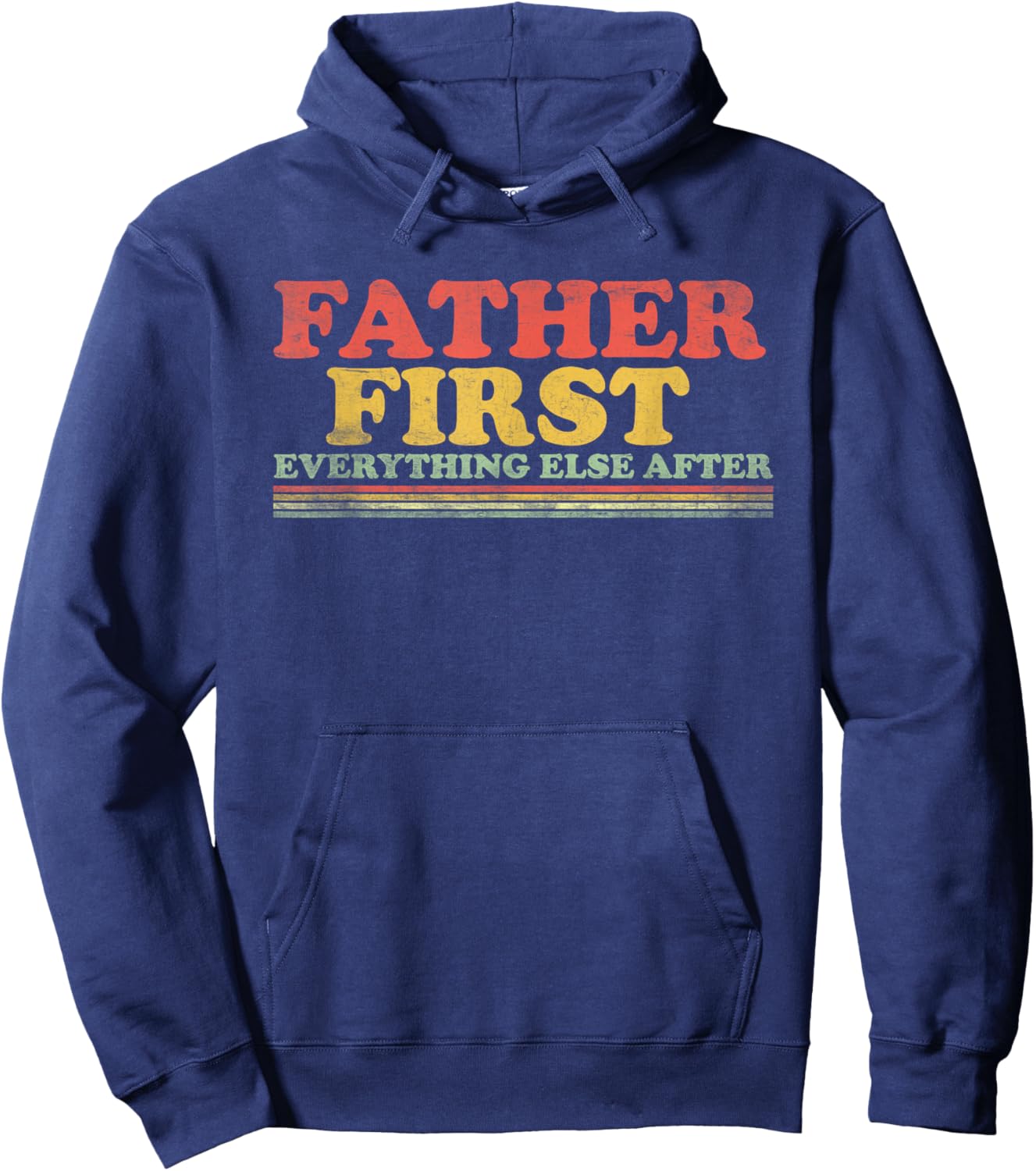 Father First Everything Else After Fathers Day Dad Papa Hoodie - Hoodie | Navy