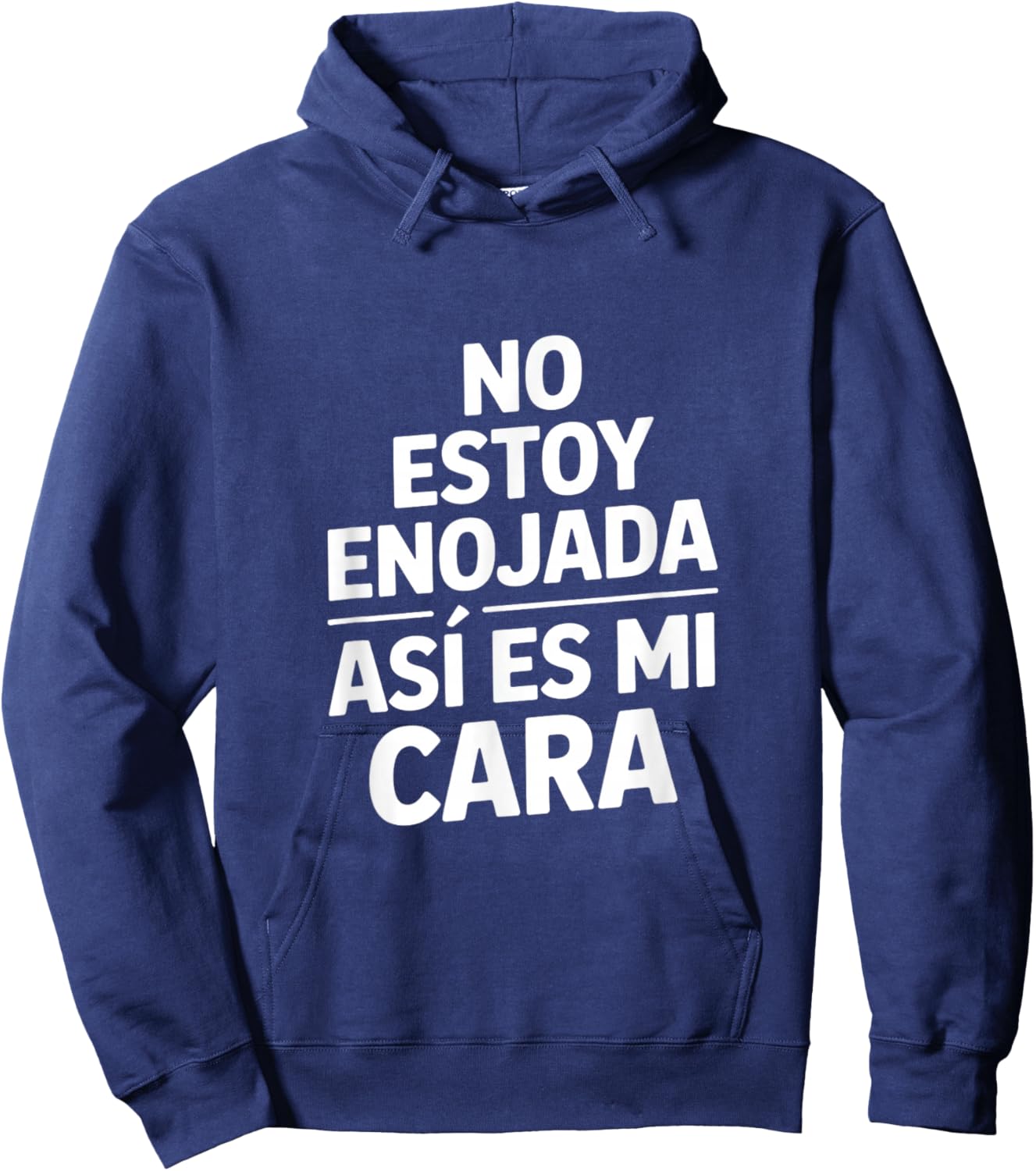 No Estoy Enojada Funny Sarcastic Saying Spanish Hoodie - Hoodie | Navy