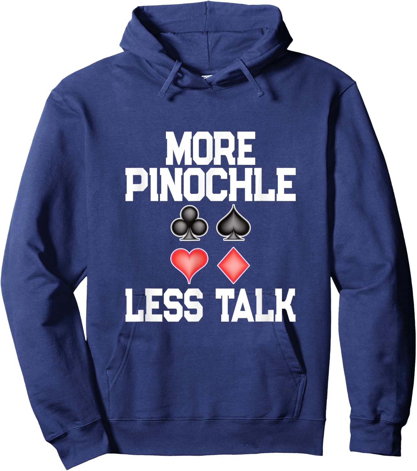 More Pinochle Less Talk Quote Card Playing Enthusiasts Hoodie - Hoodie | Navy