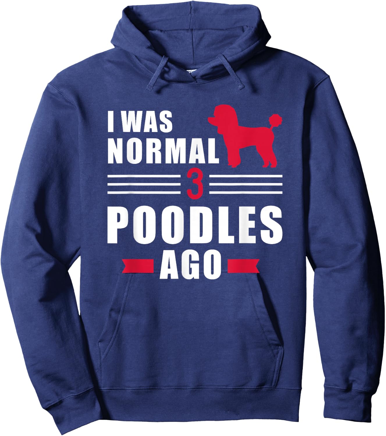 I was normal 3 Poodles ago Hoodie - Hoodie | Navy