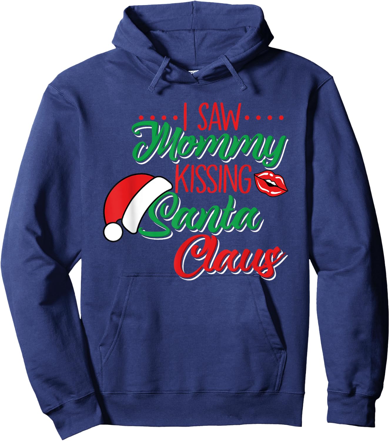 I Saw Mommy Kissing Santa Claus Funny Christmas Holidays Hoodie - Hoodie | Navy