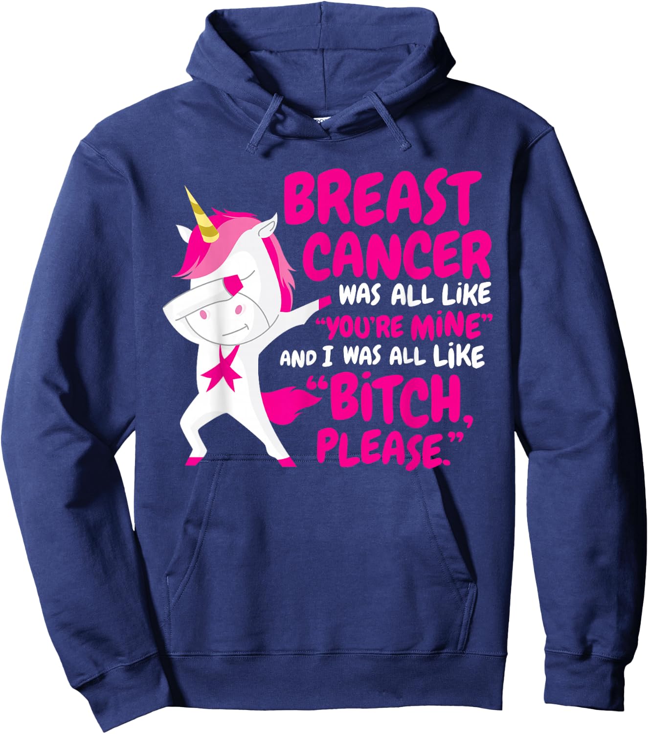 Funny Breast Cancer Survivor Bitch Please Unicorn Hoodie - Hoodie | Navy