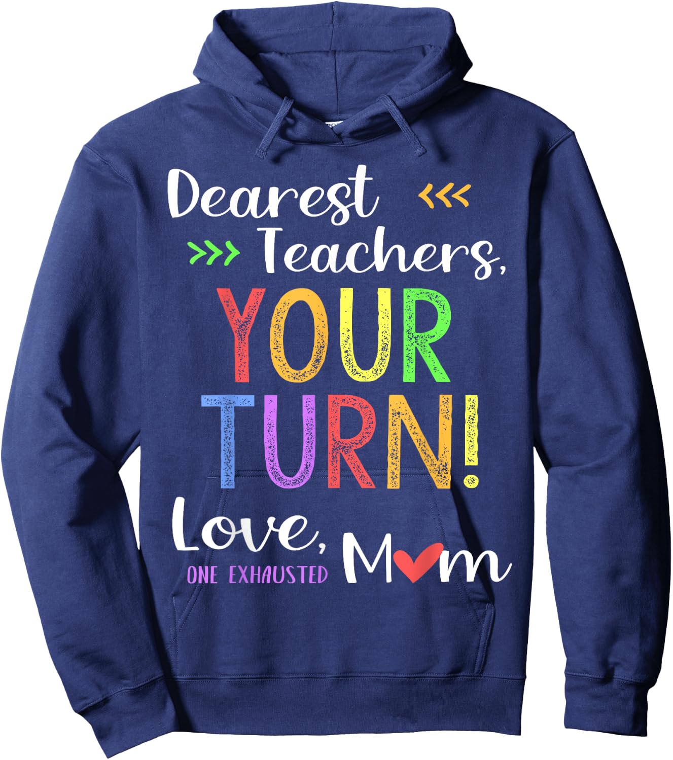 Funny Back To School Mom Shirt Dear Teachers Your Turn Cute Men Women Hoodie - Hoodie | Navy