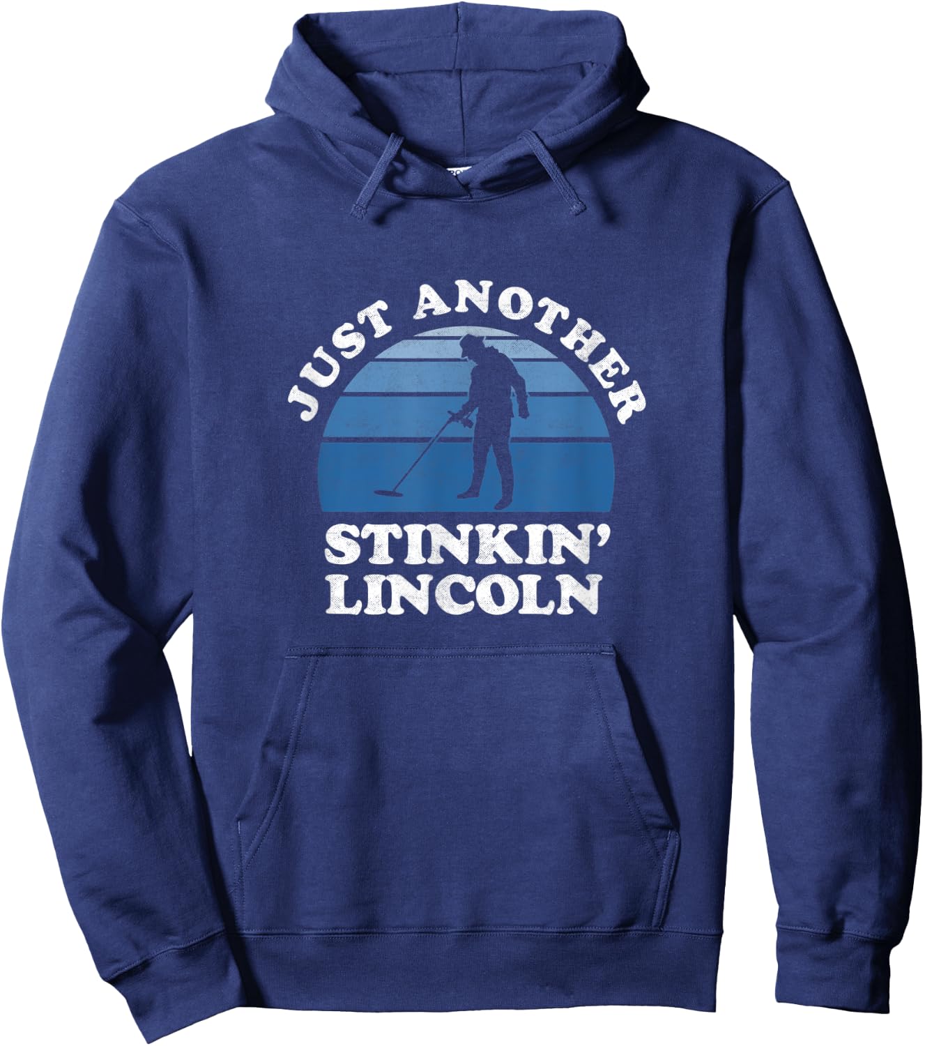 Metal Detecting Shirt Detectorist Stinkin Lincoln Gifts Hoodie - Hoodie | Navy