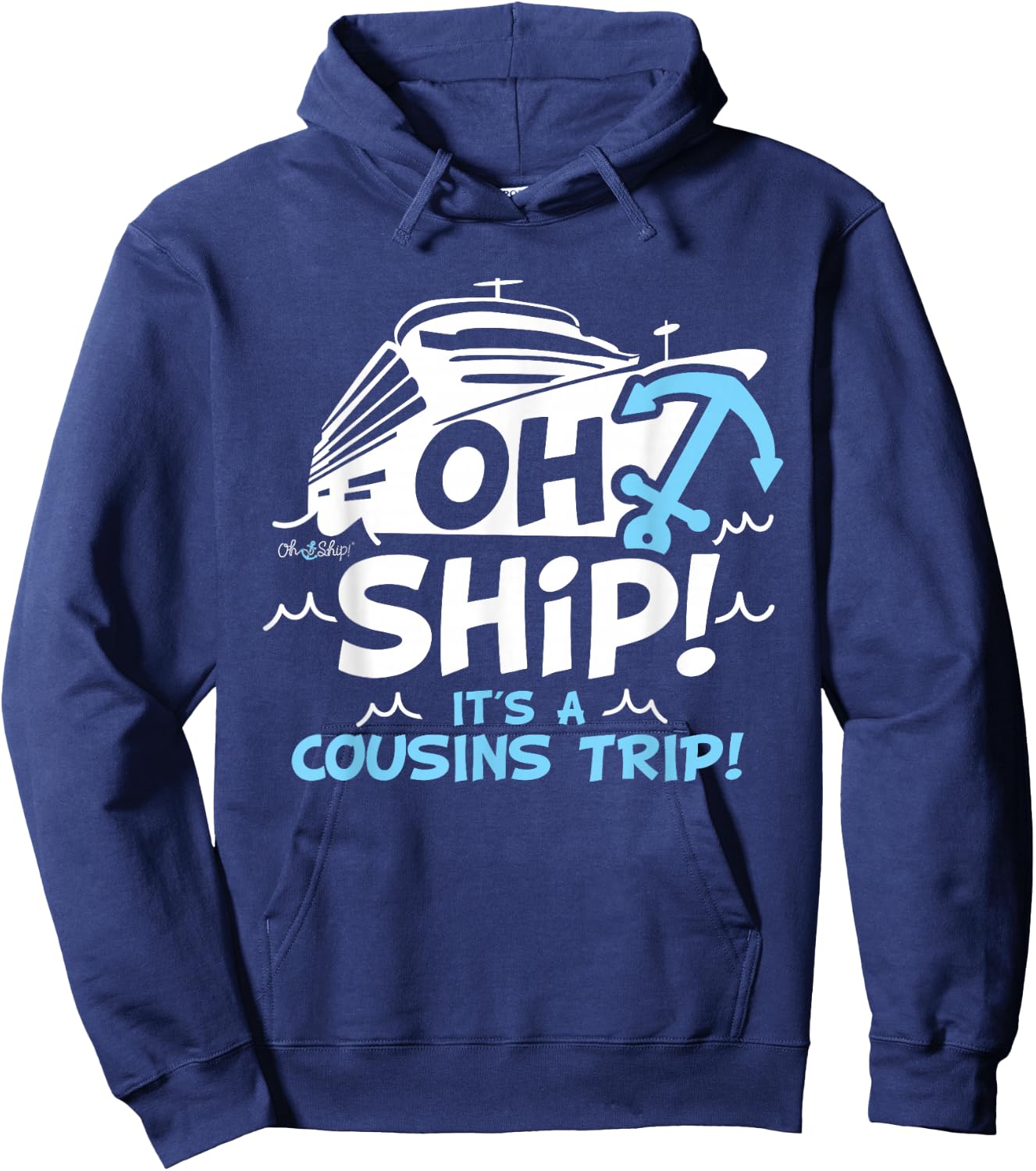 Oh Ship It's a Cousins Trip - Matching Cousins Cruise Hoodie - Hoodie | Navy