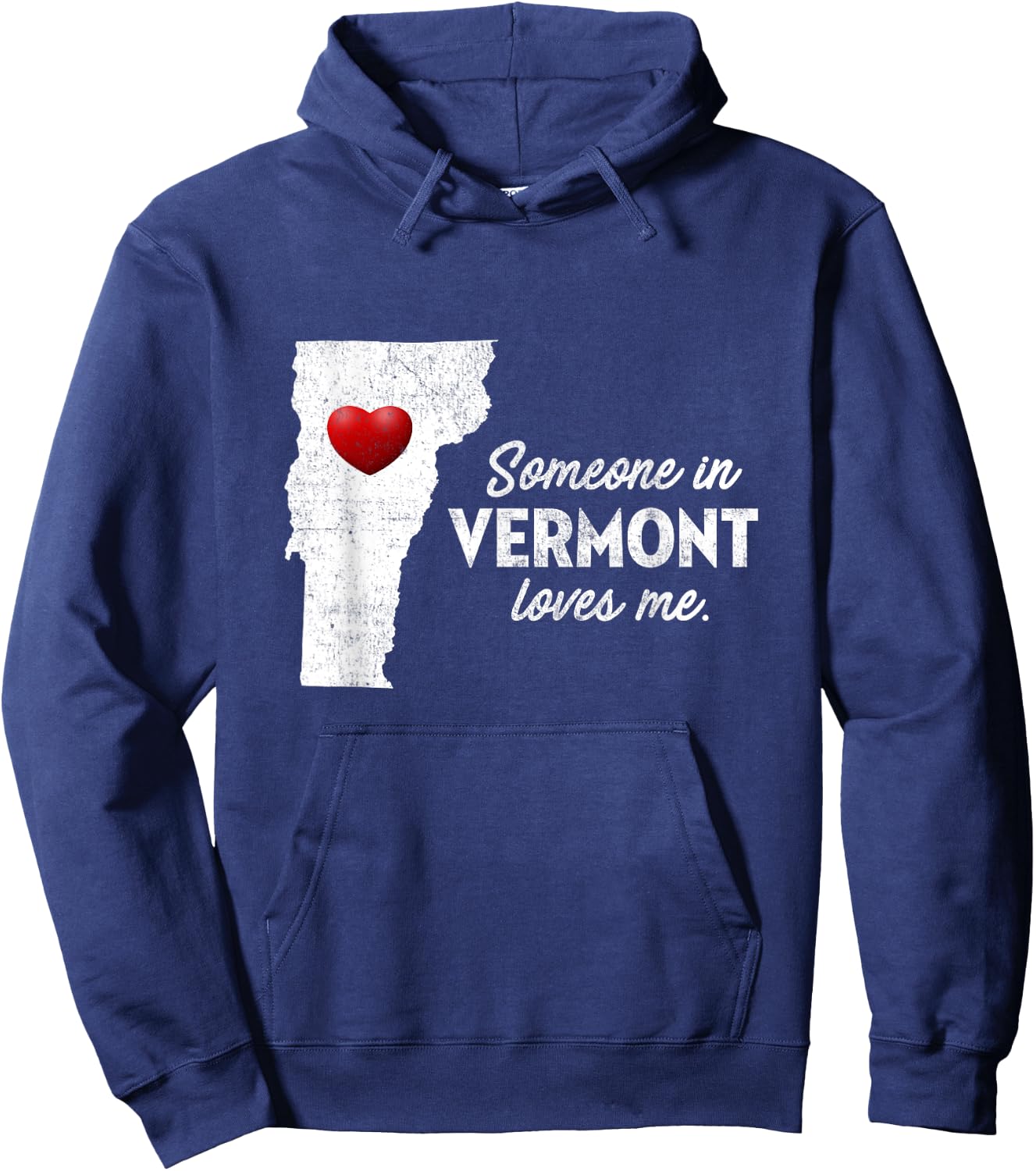Someone In Vermont Loves Me - Vermont Shirt VT Hoodie - Hoodie | Navy