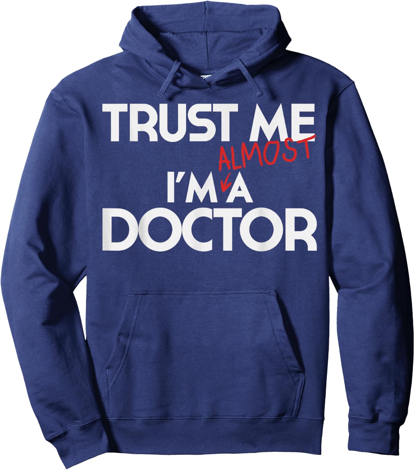 Phd Trust Me Im Almost A Doctor Shirt Doctoral Candidate Hoodie - Hoodie | Navy